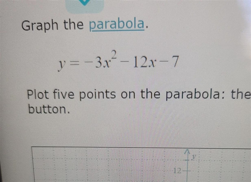 I need help finding 5 points. the vertex, 2 to the left of vrrtex, and 2 to the right-example-1