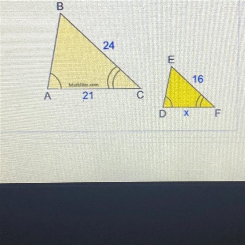 For the yellow similar triangles, solve for x . BC=EF AC=DF. BC=24. AC=21. EF=16. DF-example-1