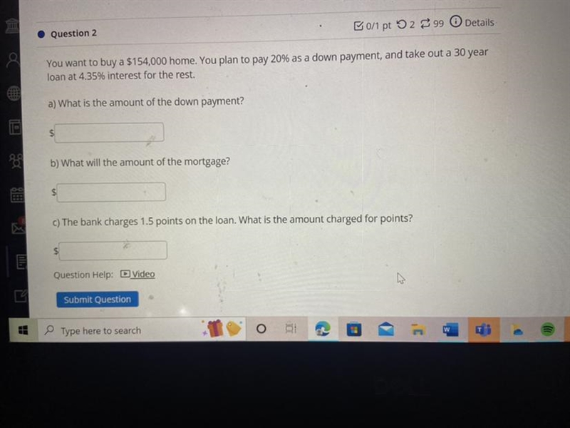 You want to buy a 154,000 home. You plan to pay 20% as down payment, and take out-example-1