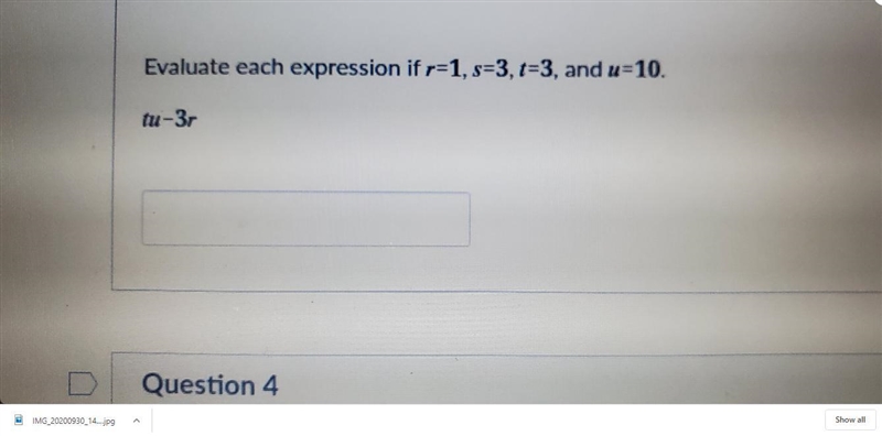 Evaluate each expression if r=1, s=3, 1=3, and u=10. tu-3r-example-1