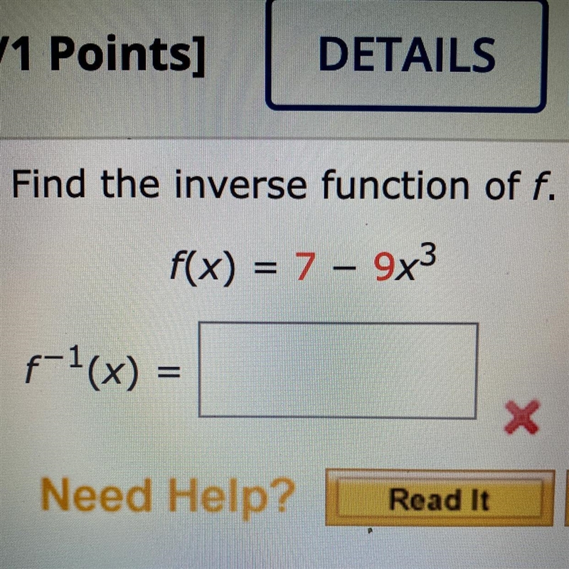 Find the inverse function of f.f(x) = 7 - 9x3f^-1(x) =-example-1