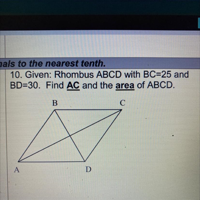 Give me a rhombus ABCD with BC =25 and BD= 30 find AC and the area of ABCD-example-1