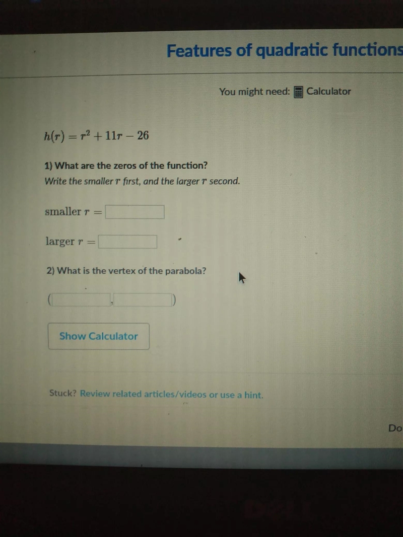 You might need: Calculator h(r) = 72 +11r - 26 1) What are the zeros of the function-example-1