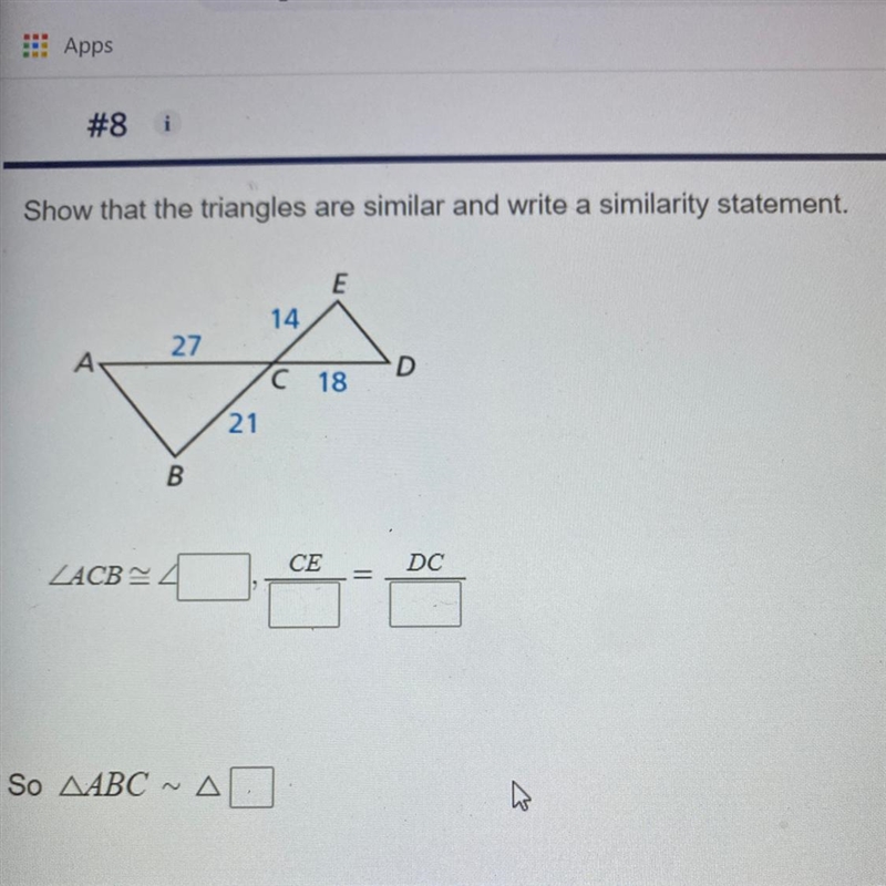 Show that the triangles are similar and write a similarity statement. E 14 27 A C-example-1