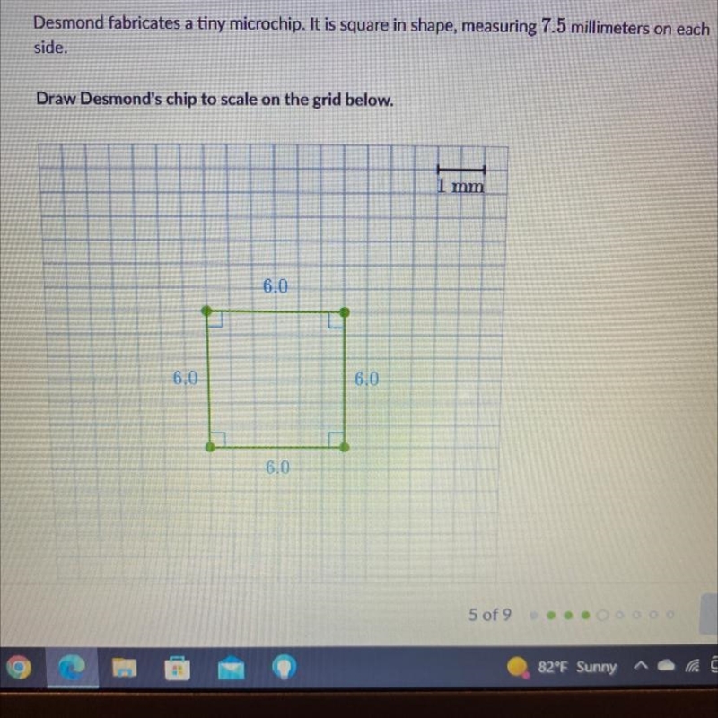 Desmond fabricates a tiny microchip it is square in shape measuring seven. 5 mm on-example-1