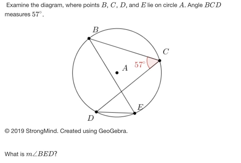 Examine the diagram, where points B, C, D, and E lie on circle A. Angle BCD measures-example-1