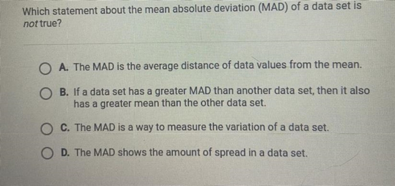 Which statement about the mean absolute deviation (MAD) of a data set isnot true?A-example-1