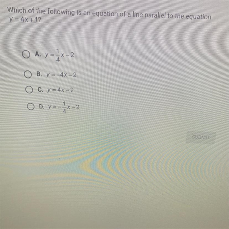 Which of the following is an equation of a line parallel to the equationy = 4x+1?O-example-1