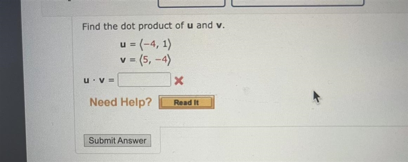 Find the dot product of u and v. u = (−4, 1) v = (5,-4) UxV =-example-1