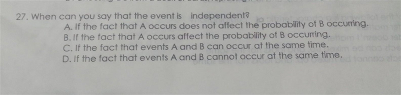 27. When can you say that the event is independent? A. If the fact that A occurs does-example-1