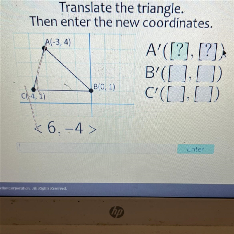 A(-3,4)Translate the triangle.Then enter the new coordinates.A' ([?], [?])B'([ ], [ ]C-example-1