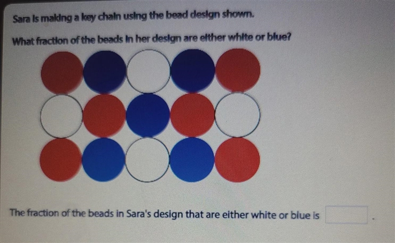 The faction of the beads in Sara's design that are either white or blue is ?-example-1