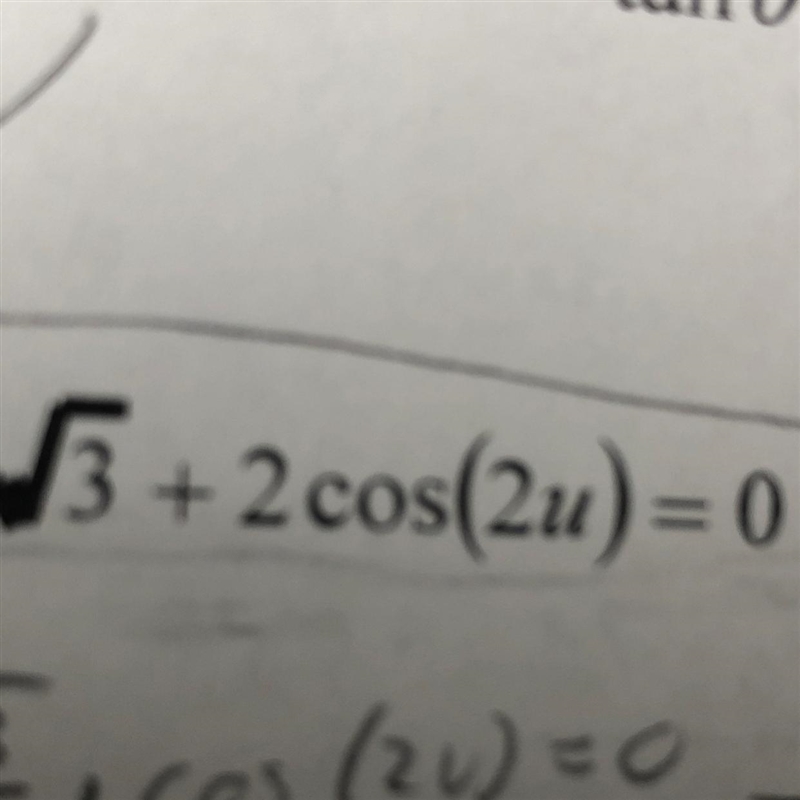 Algebraically, how can I find the exact solutions of the equation sqrt3 +2cos(2u)=0 in-example-1