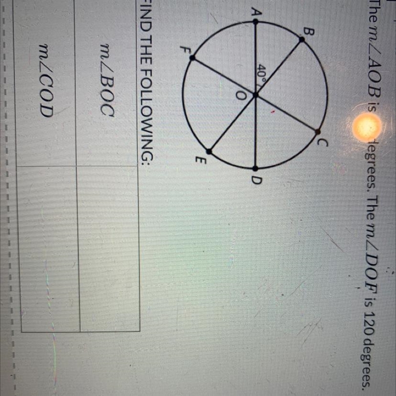 The mZAOB is 40 degrees. The mZDOF is 120 degrees. FIND THE FOLLOWING: m m-example-1