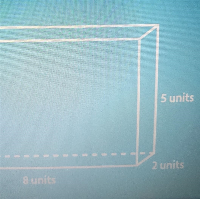 Find the volume of the prismif you couldn't see it say 8 units 2 units 5 units-example-1