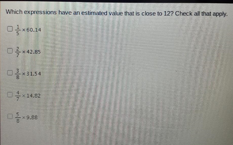 Which expressions have an estimated value that is close to 12? Check all that apply-example-1