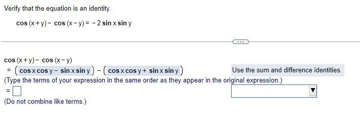 options for drop down are:1. use the quotient identities2. use the even-odd identities-example-1