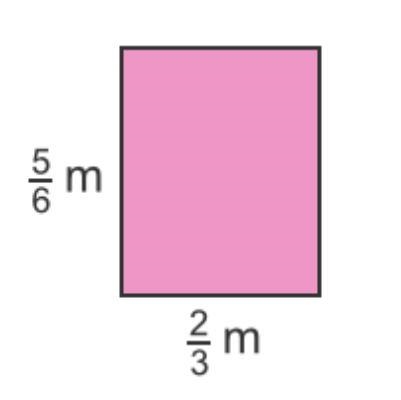 What is the area of the rectangle below? side is 5/6m bottom is 2/3m-example-1