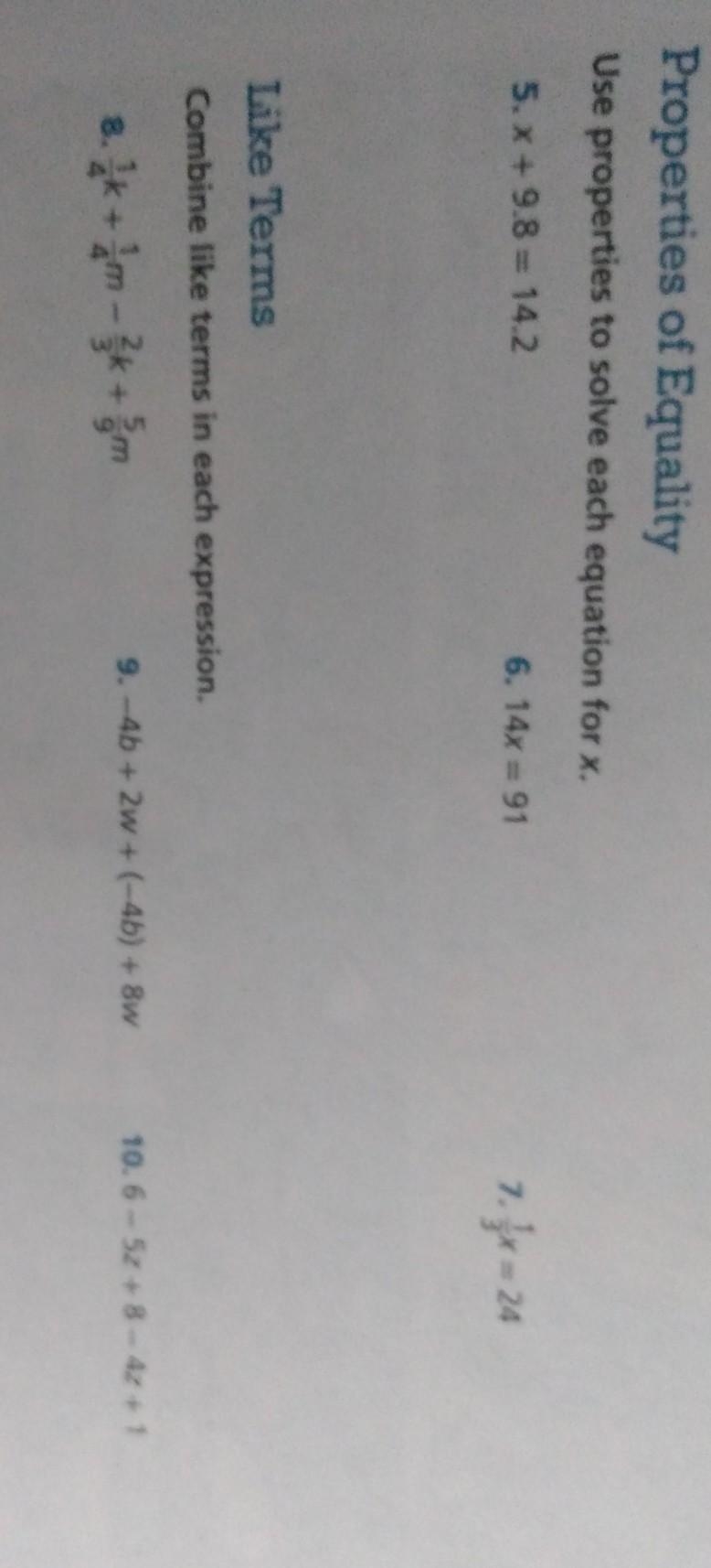 Properties of EqualityUse properties to solve each equation for x.5. x + 9.8 = 14.2 6. 14x-example-1