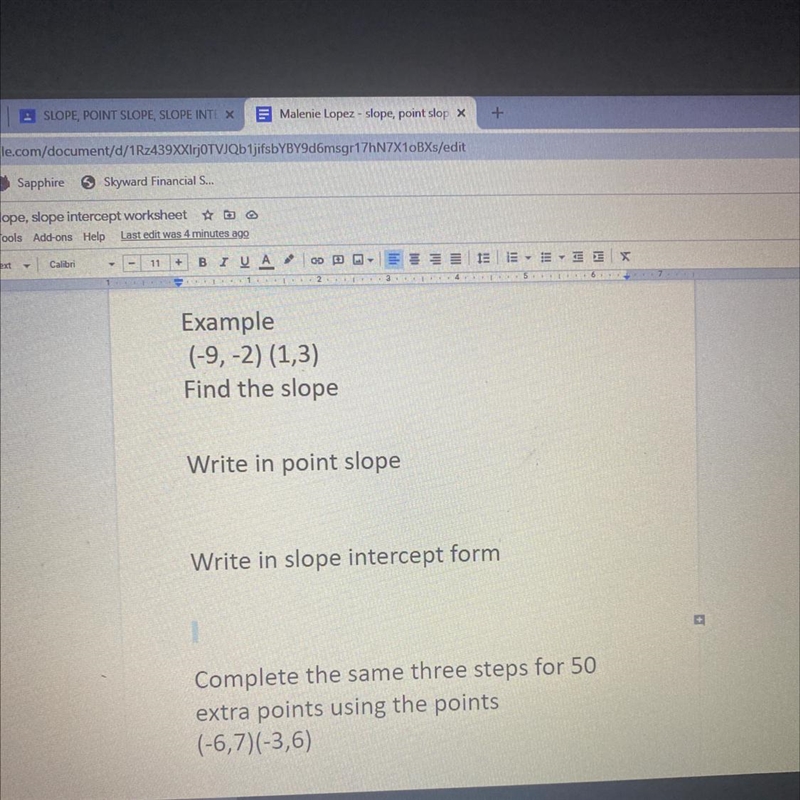 Example(-9, -2) (1,3)Find the slopeWrite in point slopeWrite in slope intercept formComplete-example-1