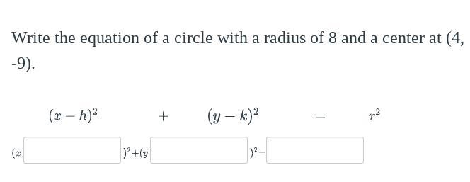 Write the equation of a circle with a radius of 8 and a center at (4, -9).-example-1