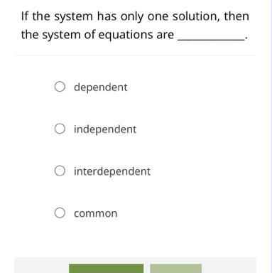 If the system has only one solution, then the system of equations are ____________-example-1