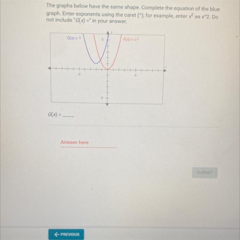 The graphs below have the same shape. Complete the equation of the blue graph. G(x-example-1