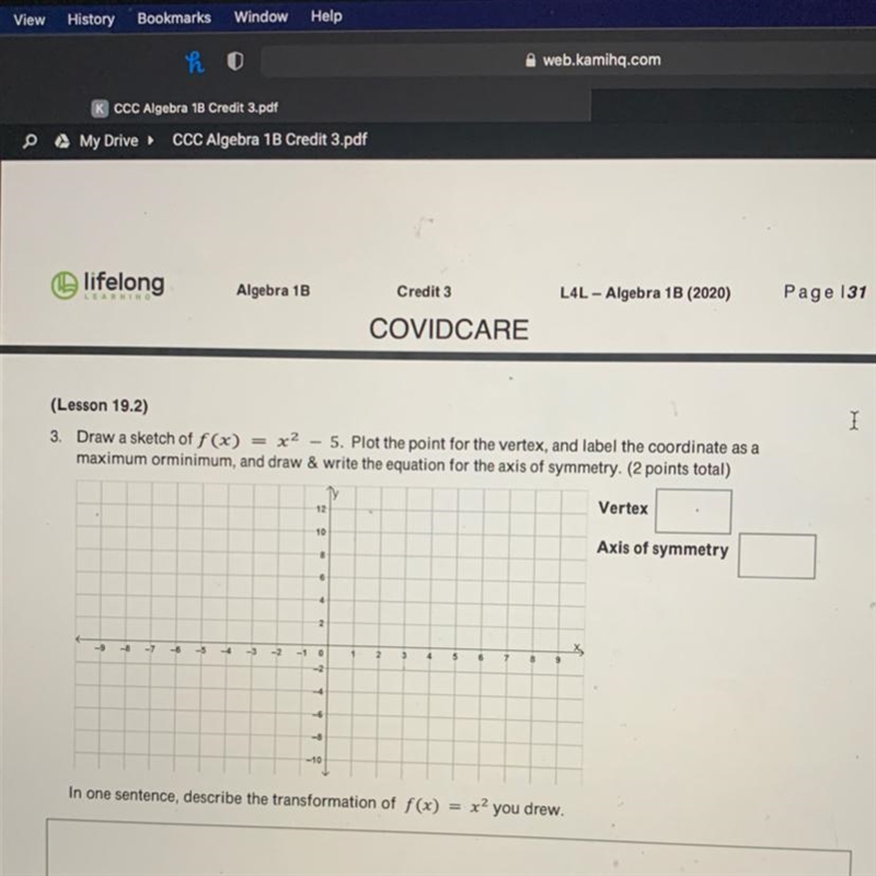 Draw a sketch of f(x)=x^2-5. Plot the point for the vertex, and label the coordinates-example-1