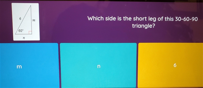 6 Which side is the short leg of this 30-60-90 triangle? 60° 72 m n 6-example-1