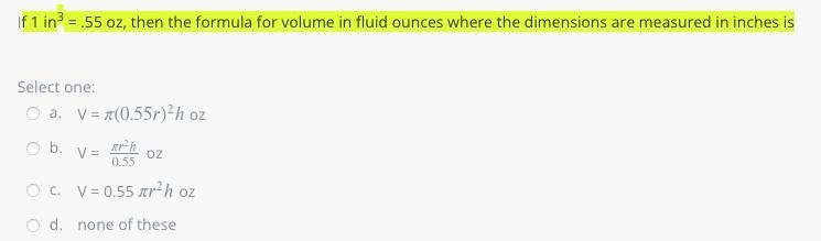 If 1 in3 = .55 oz, then the formula for volume in fluid ounces where the dimensions-example-1