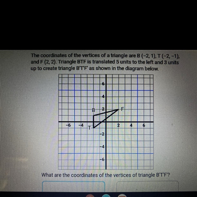 What are the Covid the vertices of triangle B’T’F’? The initial directions are below-example-1