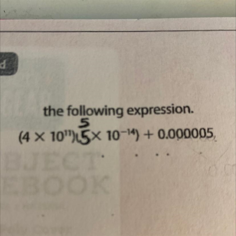 The following expression.5(4 X 10')15X 10-14) + 0.000005,(4 x 10-15m-example-1