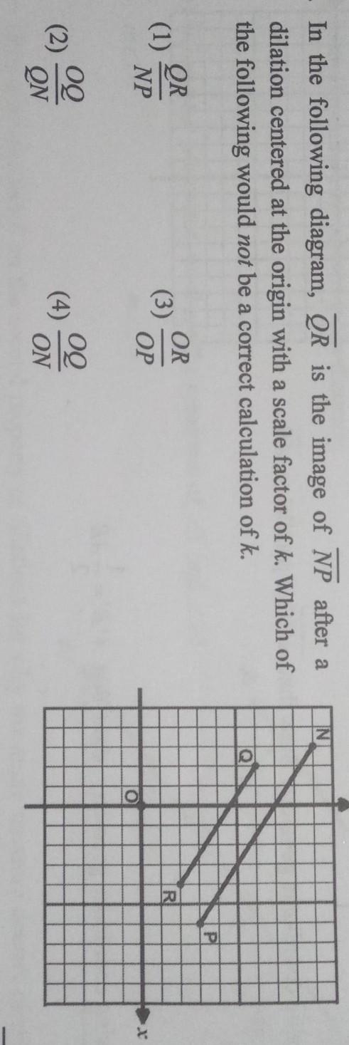 In the following diagram, segment QR is the image of segment NP after a dilation centered-example-1