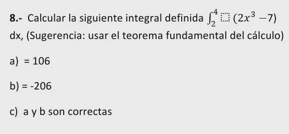 cual letra es correcta\Calculate the following definite integral ∫_2 ^ 4 (2x ^ 3-7) dx-example-1