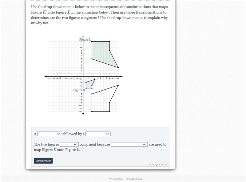 Use the drop-down menus below to state the sequence of transformations that maps Figure-example-1