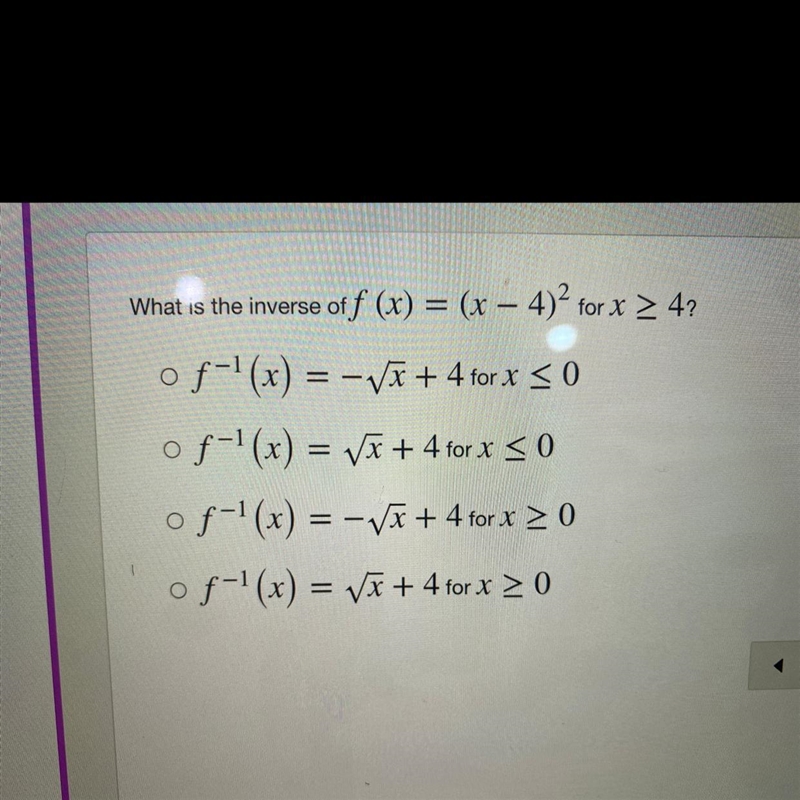 I NEED HELP WITH QUESTION PLEASE!! What is the inverse of f(x) (x) = (x-4)² for x-example-1