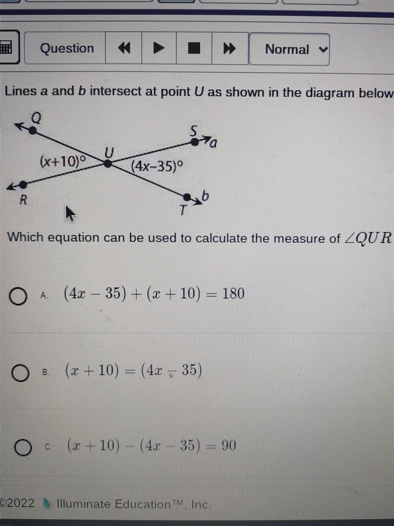 Answer quickly pls A.(4x-35)+(x+10)=180 B.(x+10)=(4x-35) C.(x+10)-(4x-35)=90 D.3x-example-1