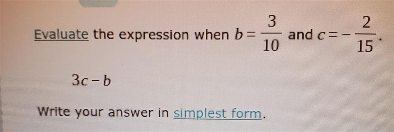 Evaluate the expression b= 3/10c= 2/153c-bwrite in the simplest form-example-1