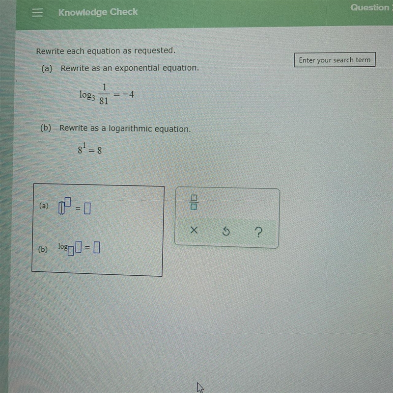 (a) rewrite as an exponential equation(b) rewrite as a logarithmic equation-example-1