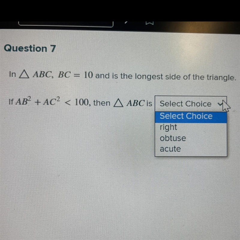 In triangle ABC, BC=10 and is the longest side of the triangle. if AB^2 + AC^2 &lt-example-1