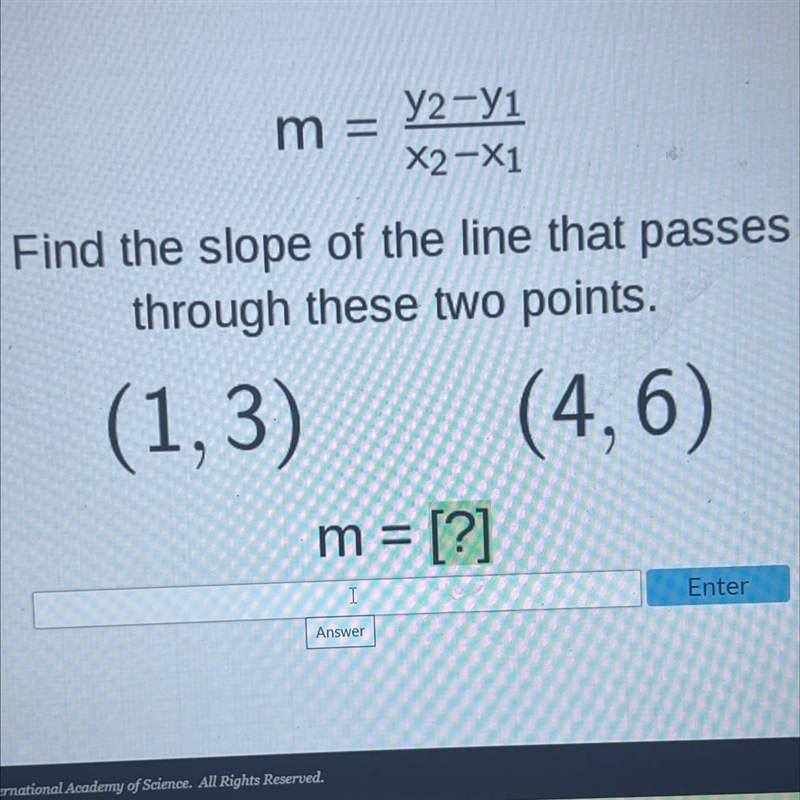 M = y2-y1=X2-X1Find the slope of the line that passesthrough these two points.(1,3) (4,6)m-example-1