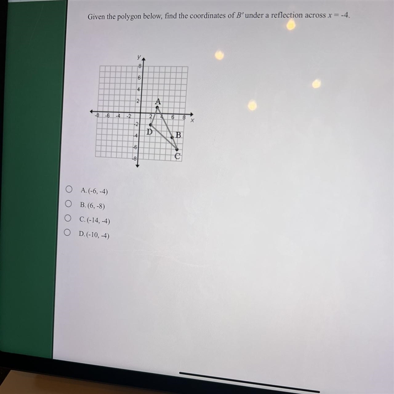 Given the polygon below, find the coordinates of B' under a reflection across x = -4.-example-1