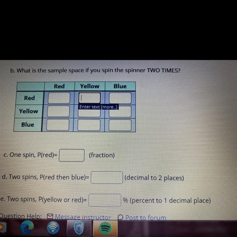 b. What is the sample space if you spin the spinner TWO TIMES?RedYellowBlueRedYellowBluec-example-1