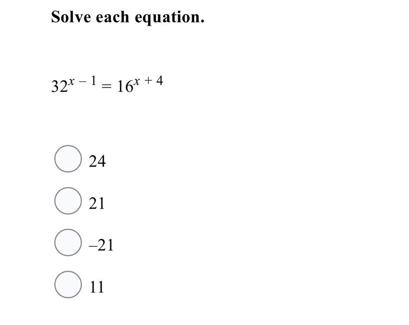 Solve each equation.32x – 1 = 16x + 4 1) 242) 213) -214) 11-example-1