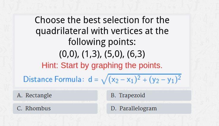 Choose the best selection for the quadrilateral with verticles at the following points-example-1