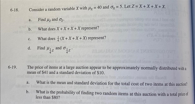 6-18. Consider a random variable X with Mx = 40 and 0x = 5. Let Z=X+X+X+x. a. Find-example-1