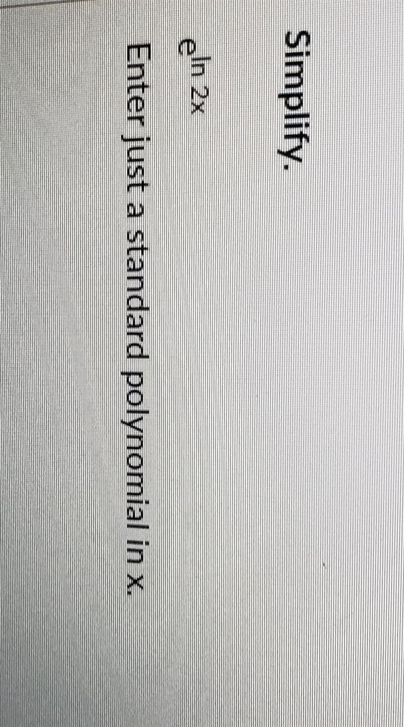 Simplify. en 2x Enter just a standard polynomial in x.-example-1