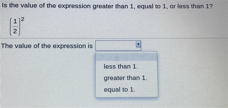 1.7.PS-12Is the value of the expression greater than 1, equal to 1, or less than 1?122The-example-1