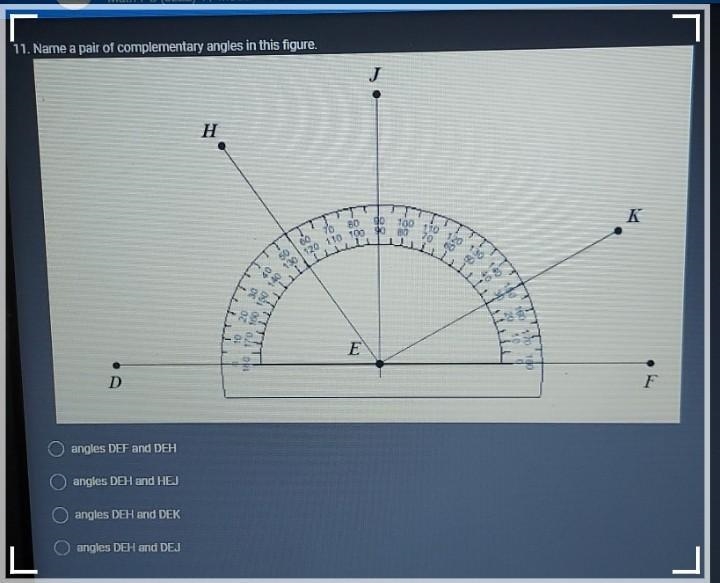 11. Name a pair of complementary angles in this figure. angles DEF and DEH angles-example-1