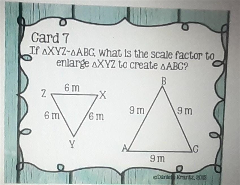 If XYZ equals ABC what is the scale factor to enlarge XYZ to create ABC-example-1